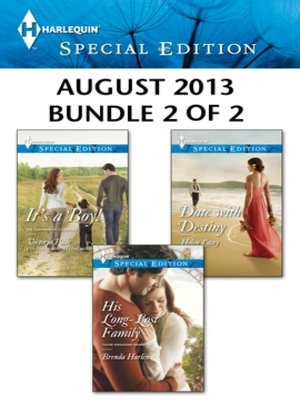 cover image of Harlequin Special Edition August 2013 - Bundle 2 of 2: It's a Boy!\His Long-Lost Family\Date with Destiny